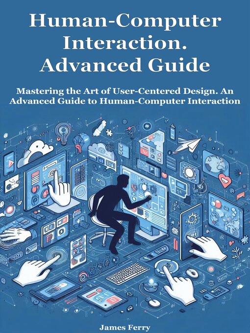 Title details for Human-Computer Interaction for Beginners by James Ferry - Available
